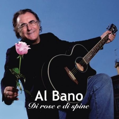 Al Bano - Di rose e di spine (2CD) (2017)